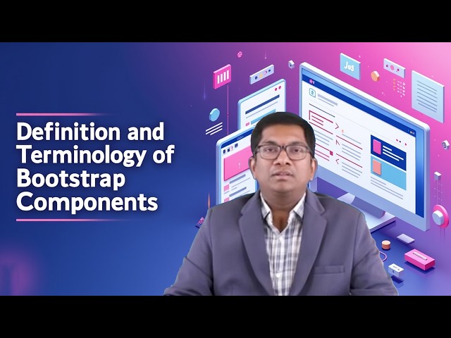Definition and Terminology  Bootstrap Components by Dr. A. Krishna Cahithanya