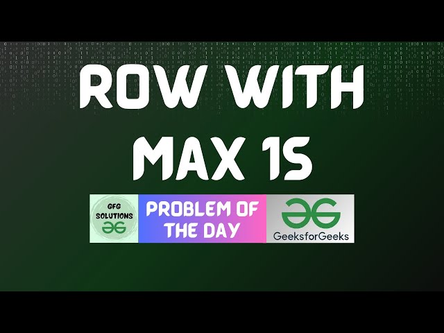 #827 GFG POTD | Row with max 1s | GFG Solutions | 22-12-2025