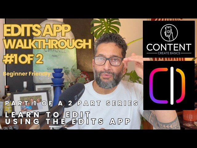 Edits App Walkthrough 1 of 2 for beginners 2026