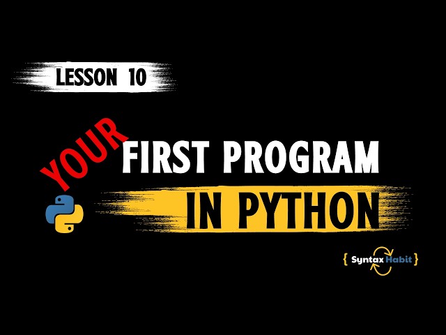 How to Build Your First Python Program | Beginner Tutorial | Lesson #10