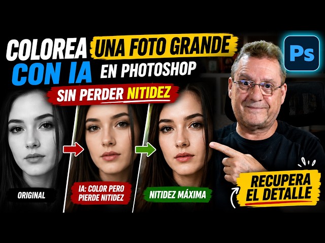 🎨 IA + Photoshop: COLOREA FOTOS GIGANTES sin perder CALIDAD