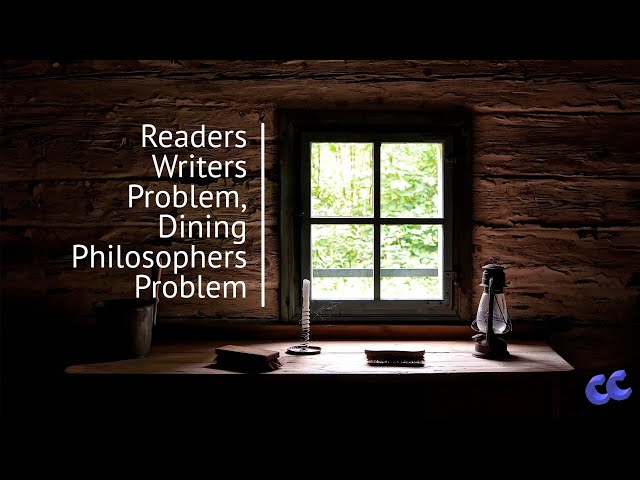 OS 5. Readers Writers Problem - Dining Philosophers Problem