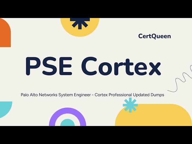 2024 Updated Dumps for PSE Cortex Palo Alto Networks System Engineer - Cortex Professional Exam