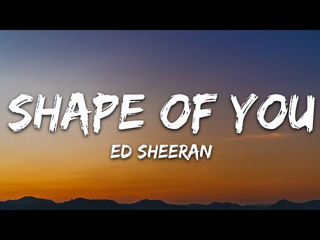 Ed Sheeran - Shape of You (Lyrics)