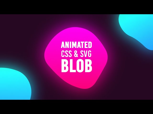 Smooth Animated Blob using CSS & SVG | Html CSS Blobs Animation Effects