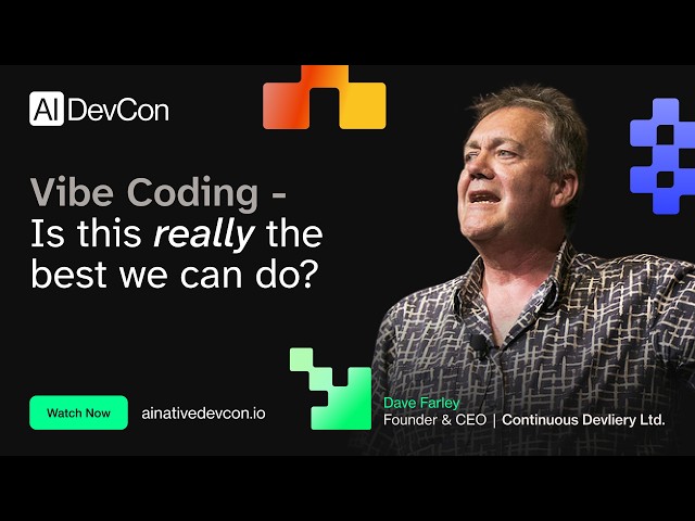 Dave Farley - Vibe Coding - Is this really the best we can do? - AI Native DevCon June 2026