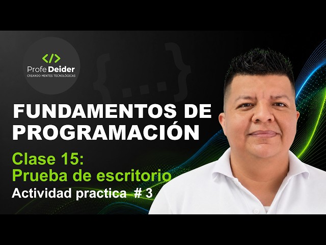 Clase 15 - Prueba de escritorio -  Ejercicio Practico No 3