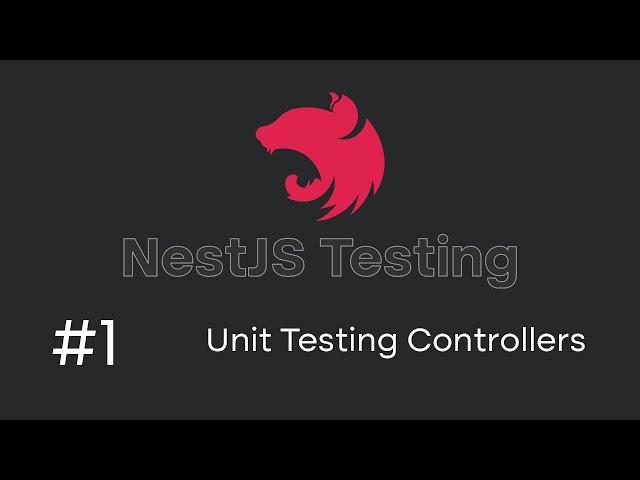 NestJS Testing Tutorial #1 - Unit Testing Controllers