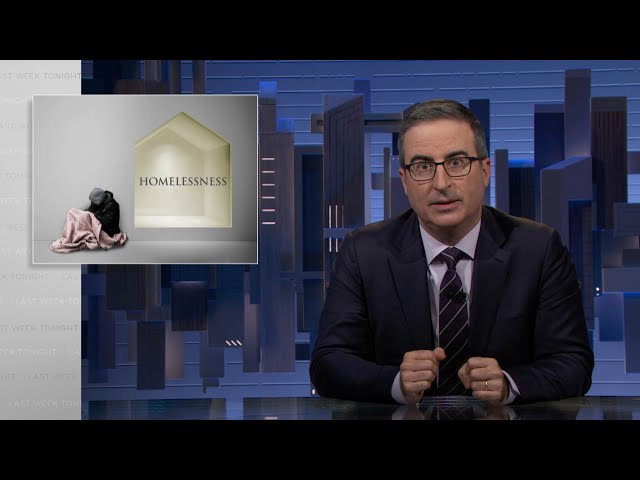 Homelessness: Last Week Tonight with John Oliver (HBO)