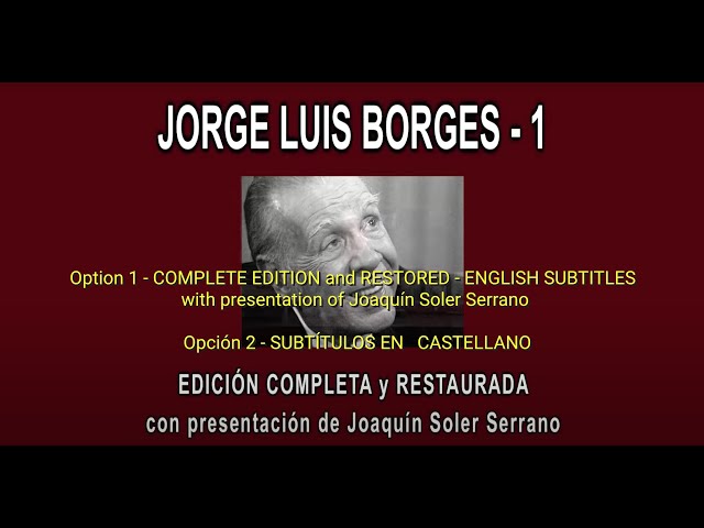 JORGE LUIS BORGES 1 A FONDO/"IN DEPTH" - EDICIÓN COMPLETA y RESTAURADA - SUBT. CAST./ENGLISH SUBT.