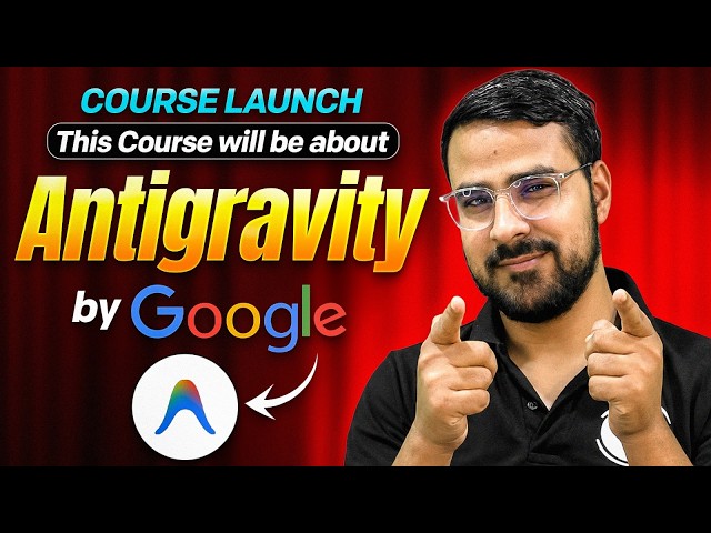 🚀 AntiGravity Course Launch (FREE) | From Idea to AI Product