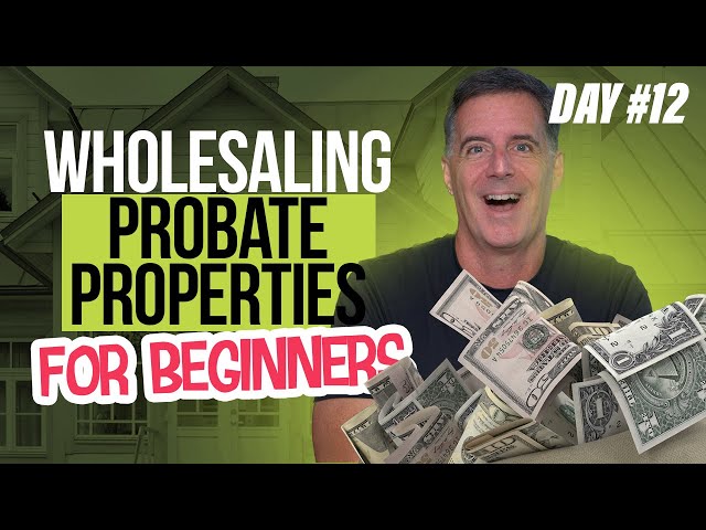 Wholesaling Probate Properties (Step by Step) | DAY #12