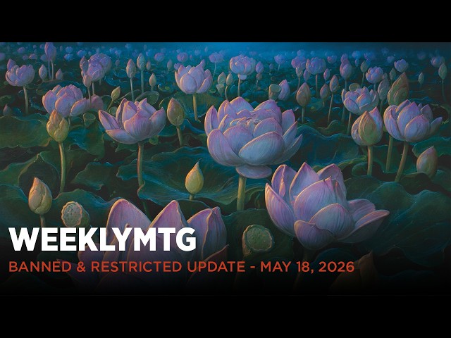 WeeklyMTG | 05-18-2026 Banned and Restricted Update