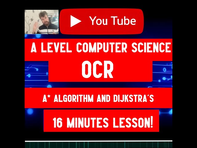 A level Computer Science OCR A* Algorithm and Dijsktra's shortest path