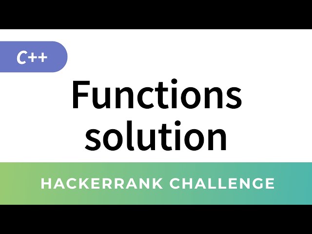 HackerRank Solution: Functions in C++