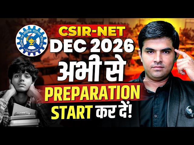 CSIR NET JRF DEC 2026 Preparation Start Right Now
