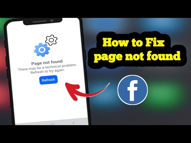 Fix Facebook “Page Not Found – There May Be a Technical Problem” Error (Working Solution )