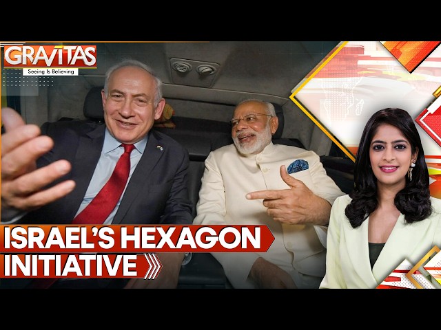 Netanyahu Wants India To Join His Hexagon Alliance | GRAVITAS