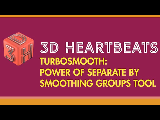 3DH- 3d Modeling Using Separate By Smoothing Groups Under Turbosmooth modifier