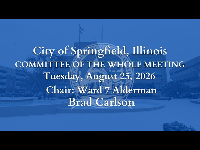 Springfield Committee of The Whole Meeting, Tuesday, August 25, 2026