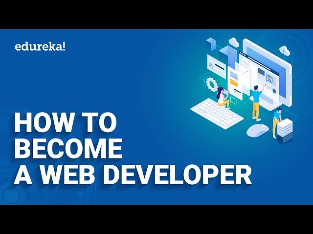 How To Become A Web Developer | Web Development Roadmap [2024] | Full Stack Development | Edureka