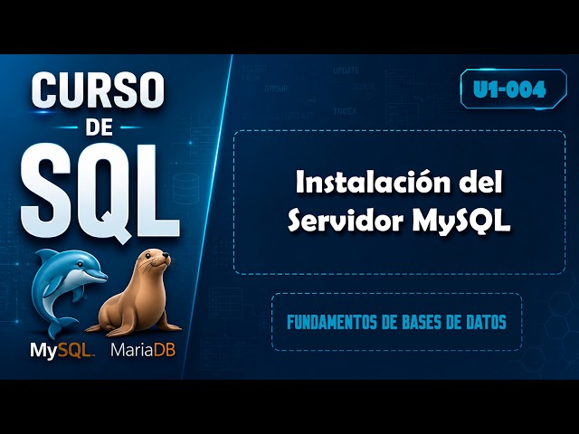 SQL Course: Installing and Configuring MySQL Server | U1.004