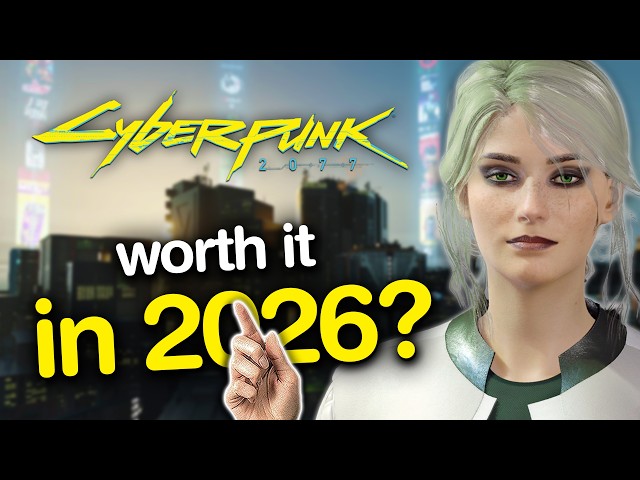 Cyberpunk 2077 - Is It Worth It in 2026?
