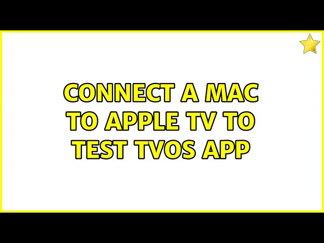 Connect a Mac to Apple TV to test tvOS app