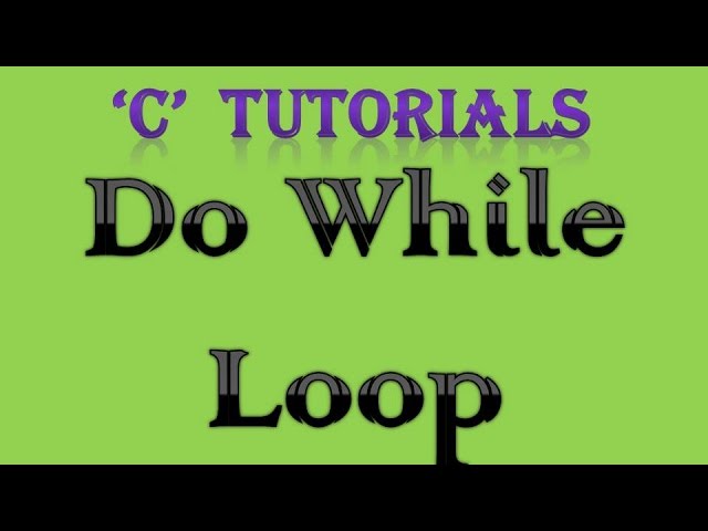 C Programming Tutorial   24 Do While Loop