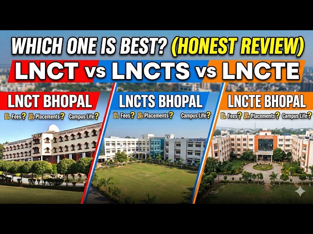 Difference in LNCT, LNCTS, LNCTE Bhopal | Fees, Cutoff, Placement | Honest Review | Samriddh Saxena