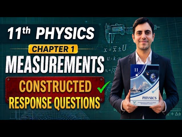 Constructed Response Questions | Chapter 1 Measurements | 11Th Class Physics New Book unit 1 CRQs