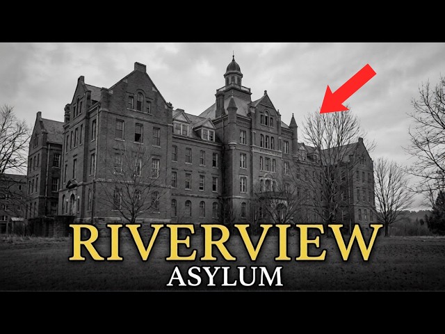  CANADA'S MOST HAUNTED HOSPITAL: RIVERVIEW HOSPITAL