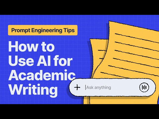 How to Use AI for Academic Writing - Prompt Engineering Tips