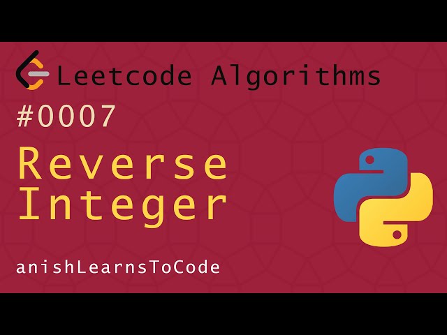 LeetCode | #7 | Reverse Integer (Python)