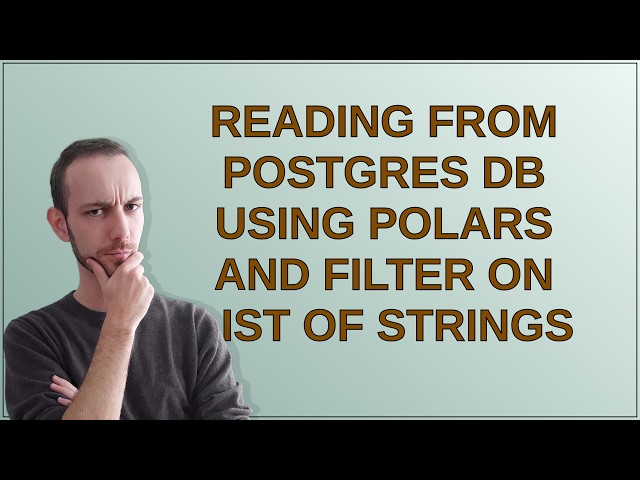 Reading from Postgres DB using Polars and filter on list of strings