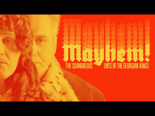 Mayhem! The Scandalous Lives of the Georgian Kings | BBC Select