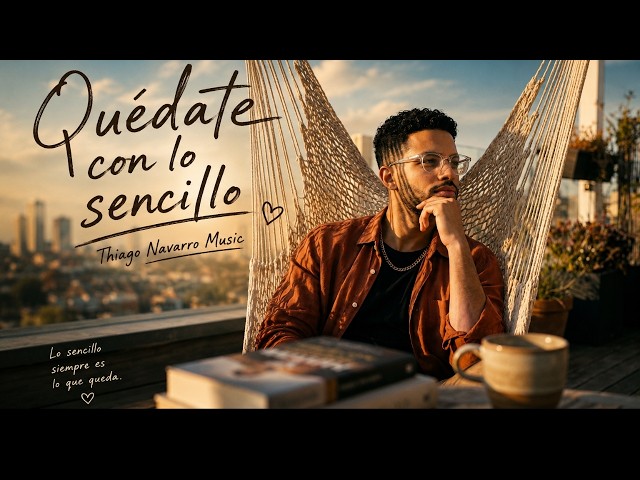 Quédate con lo Sencillo Oficial - Thiago Navarro Music