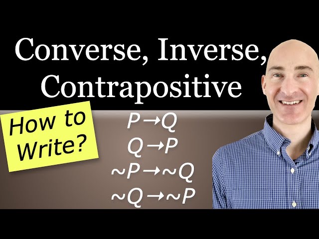 How to Write the Conditional, Converse, Inverse, and Contrapositive