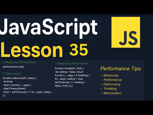 JavaScript Lesson 35 | Debouncing, Throttling, Memoization & Performance.now()