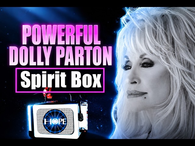 Powerful Dolly Parton Spirit Box Session| "I'm Seeing The Love"