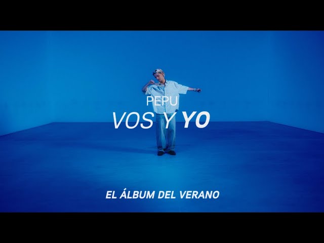 4. PEPU - VOS Y YO (Video Oficial)