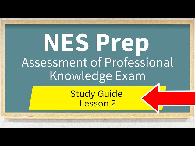 Assessment of Professional Knowledge Exam Study Guide Lesson 2