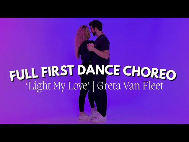 FIRST DANCE CHOREOGRAPHY | 'Light My Love' by Greta Van Fleet (Full Routine)