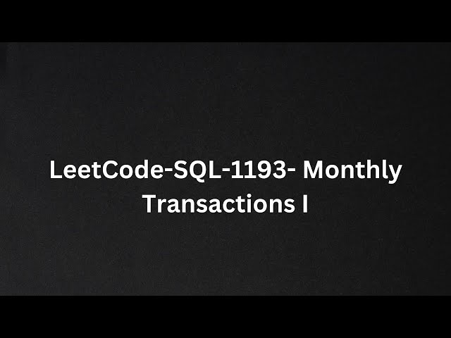 LeetCode-SQL-1192-Monthly Transactions