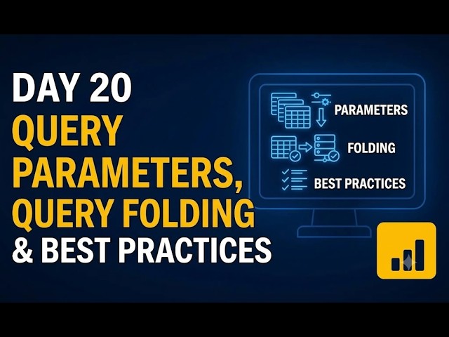 🎯 Day 20 – Query Parameters, Query Folding & Best Practices | #powerbi #powerbidesktop #youtube