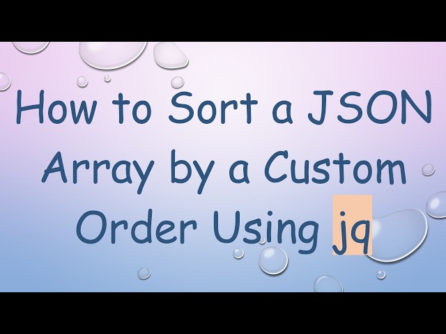 How to Sort a JSON Array by a Custom Order Using jq