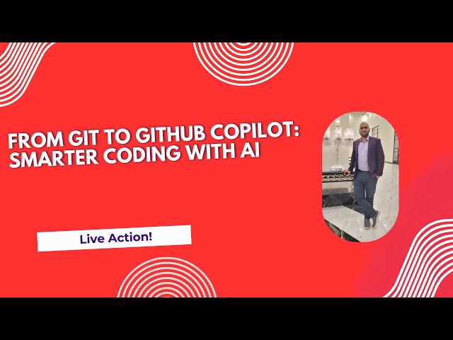 From Git to GitHub Copilot: Smarter Coding with AI