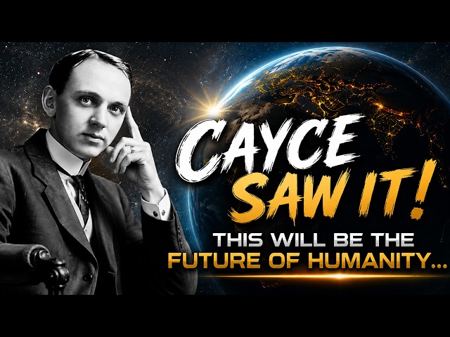 Edgar Cayce Revealed the Future of the World — This Changes Everything