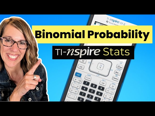 TI-NSPIRE Makes Binomial Probability Super Easy!
