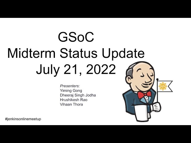 [Jenkins Online Meetup]: GSoC Midterm Status Update & Demos - July 21, 2022